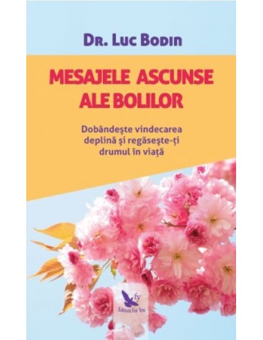 Mesajele ascunse ale bolilor – Dr....