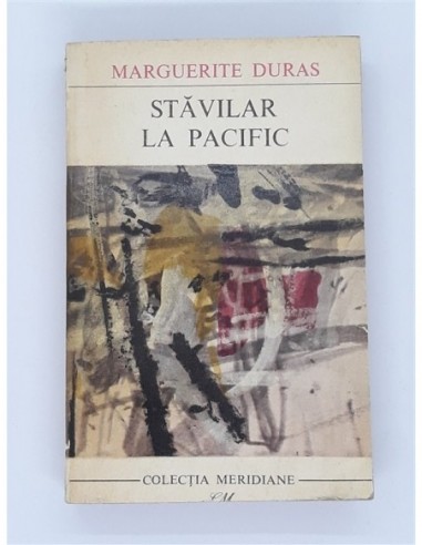 Stravilar la Pacific - Marguerite Duras