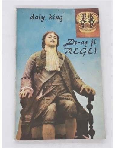 Carte  De-as fi rege - Daly King