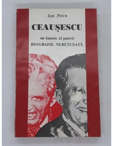 Carte Ceausescu un fanatic al puterii...