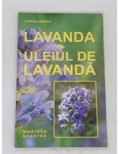 Lavanda si uleiul de lavanda, Stefan...