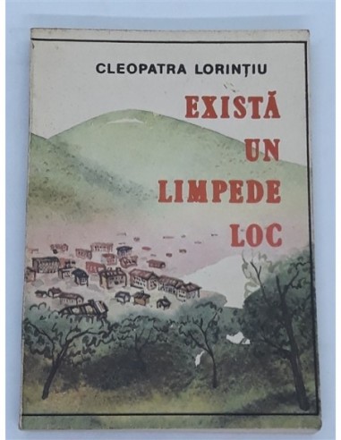 Exista un limpede loc,  Lorintiu...