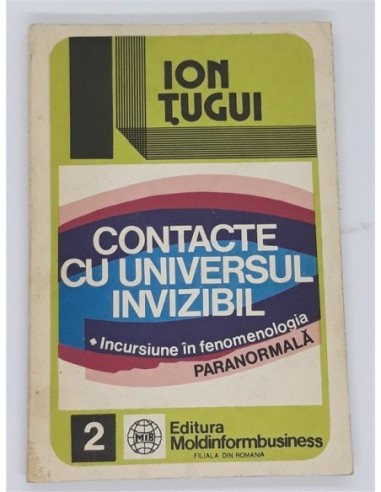 Contacte cu universul invizibil, Ion...