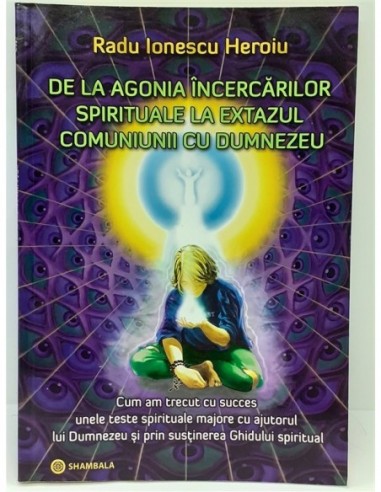 De la agonia incercarilor spirituale...