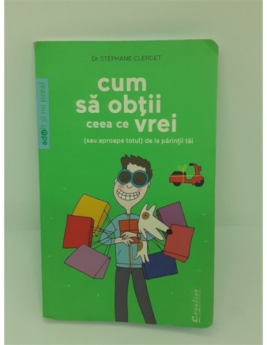 Cum sa obtii ceea ce vrei sau aproape...