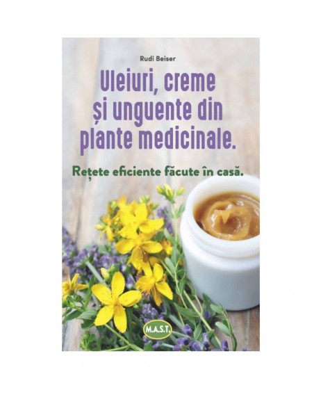 Retete Uleiuri, creme si unguente din plante medicinale