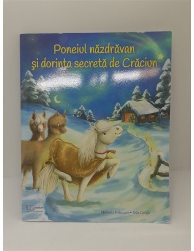 Poneiul nazdravan si dorinta secreta...