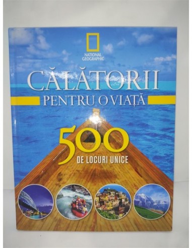 Calatorii pentru o viata 500 de...