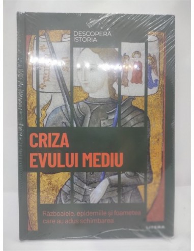 Criza Evului Mediu Descopera Istoria